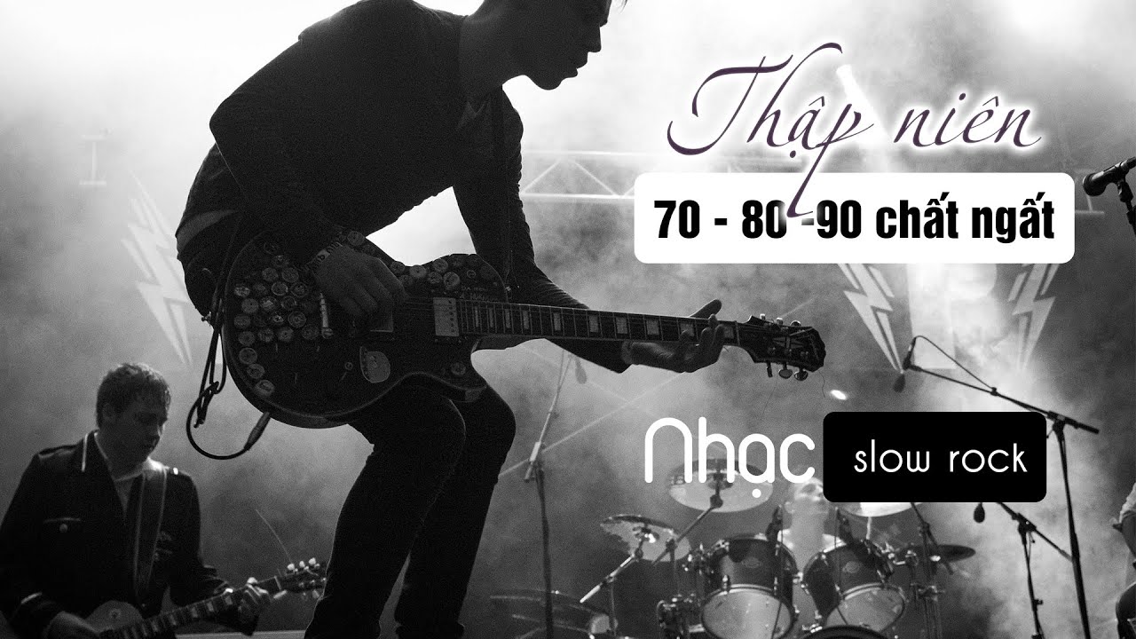 Nhạc Slow Rock thập nhiên 70, 80, 90 bất hủ không thể... - youtube