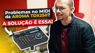 Resolvido! Como corrigir o atraso no MIDI da Aroma TDX 25 II (Firmware Update passo a passo)