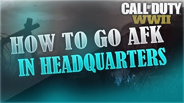 COD WW2 HOW TO STAY AFK AND EARN SOCIAL SCORE IN HEADQUARTERS WITHOUT BEEN KICKED (CALL OF DUTY WW2)