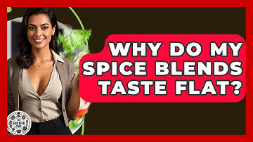 Why Do My Spice Blends Taste Flat? - The Skillful Chef