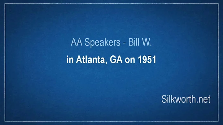 AA Speakers - Bill Wilson - in Atlanta, GA on 1951