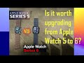 Apple Watch Series 6 vs 5 - Is it worth the Upgrade?