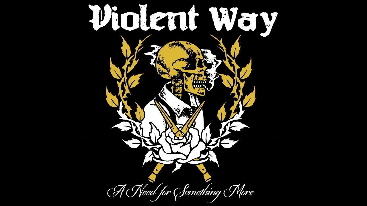 Watch Violent Way - A Need for Something More (LP) on YouTube Watch Violent Way - A Need for Something More (LP) on YouTube