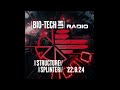 The BIO-TECH Radio Show – 22.08.24 – Structure &amp; Splinter