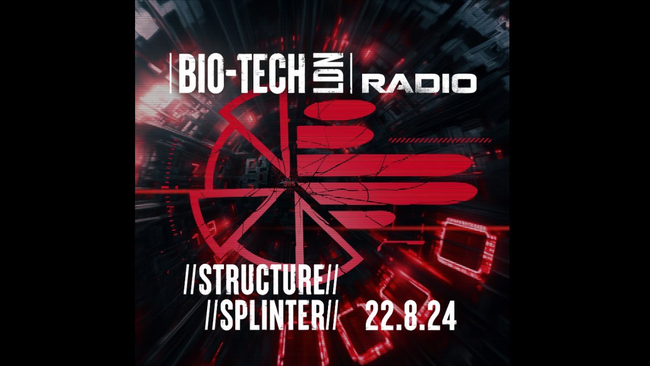 The BIO-TECH Radio Show – 22.08.24 – Structure & Splinter - YouTube