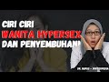 Ciri - Ciri dan Cara Penyembuhan untuk Wanita Yang Bernafsu Tinggi ( Edukasi )