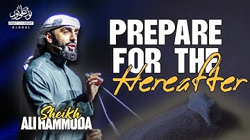 Prepare Yourselves For The Hereafter | Sheikh Ali Hammuda | Winter Conference
