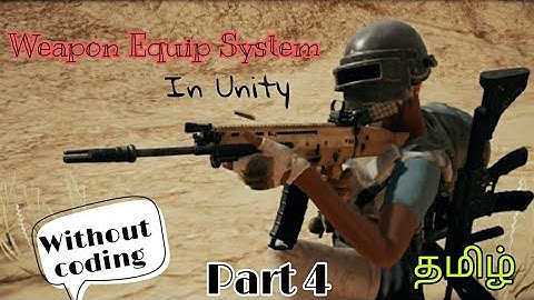 How to Make Weapon Equip System like PubG in Unity without coding in Tamil | Part 4