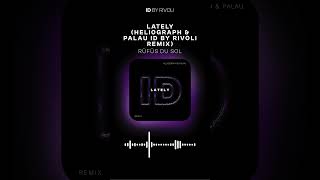 Lately (Heliograph \u0026 Palau ID by Rivoli Afro House Remix)  #afrohouse #edit #mashup#bootleg