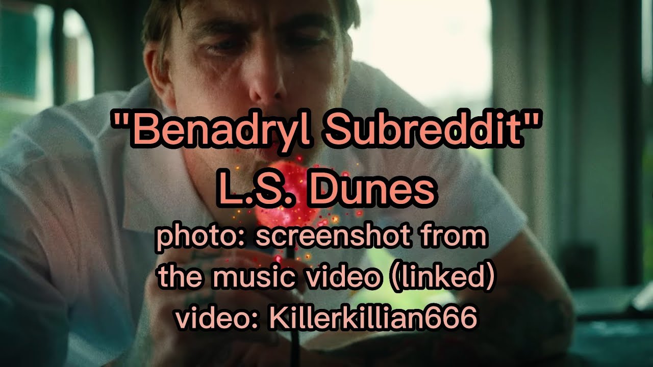 Benadryl Subreddit Lyrics L.S. Dunes YouTube