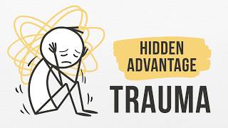 Every Hidden Advantage of Trauma Explained