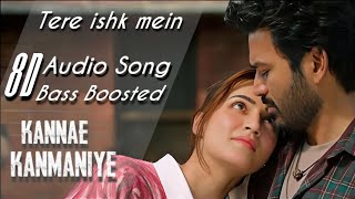 Kannae Kanmaniye 8D Audio Songtere Ishkmein Dhh, Kriti Ar Rahman Aanand Lraibhushan K