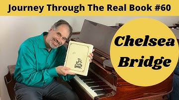 Chelsea Bridge: Journey Through The Real Book #60 (Jazz Piano Lesson)