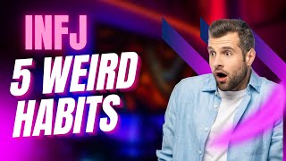 5 WEIRD Habits of INFJ’s — Rarest Personality Type In The World