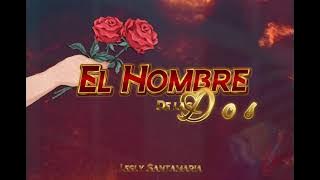 EL HOMBRE DE LAS DOS         LESLY SANTAMARIA