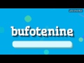 BUFOTENINE - HOW TO PRONOUNCE IT? Mp3 Song
