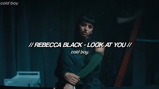 Rebecca Black - Look At You (Lyrics)