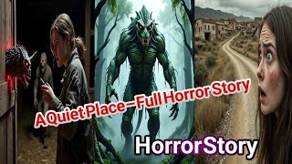 A Quiet Place – Full Horror Story | Silent Terror | Scary Creature Story in English | horror story