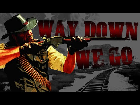John Marston ll Way Down We Go