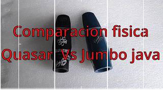 Quasar jody jazz Vs Jumbo java blue (comparación fisica)