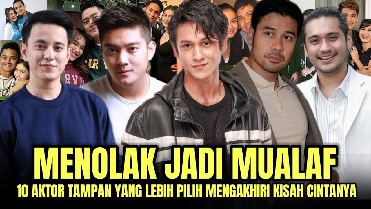 MENOLAK MENJADI MUALAF!! INILAH 10 AKTOR TAMPAN YANG MEMILIH UNTUK MENGAKHIRI KISAH CINTANYA 