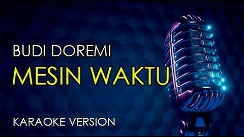 Budi Doremi - Mesin Waktu (Karaoke Version)