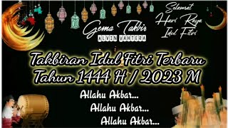 takbiran idul fitri || gema takbir terbaru 2023 || takbiran idul fitri 2023
