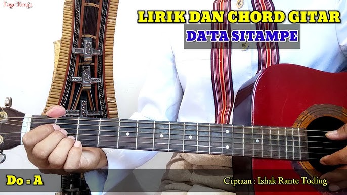 Chord Toraja Lirik dan Chord Gitar Lagu Toraja || Da'ta Sitampe || Lagu Toraja - YouTube