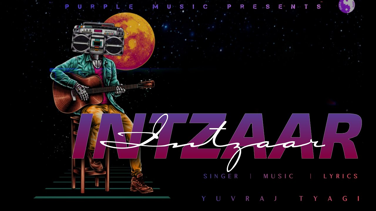 INTEZAAR - YUVRAJ MUSIC | Latest Hindi Pop Song 2022 | Rap