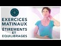 Exercices matinaux  etirements et equilibrages