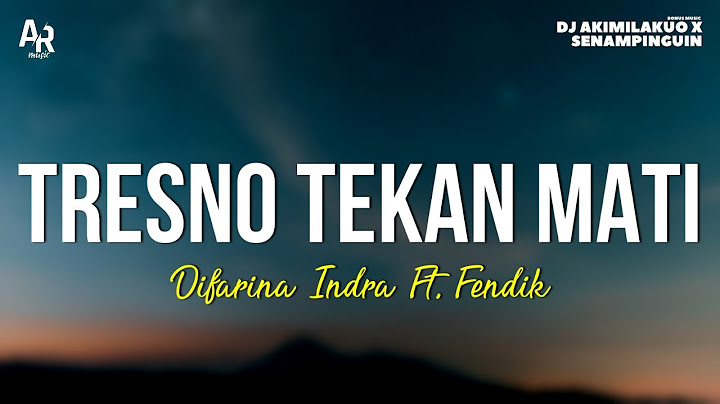 Tresno Tekan Mati - Difarina Indra Ft. Fendik (LIRIK)