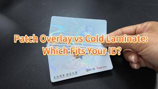 Optical Patch Overlay vs Cold Laminate! Which Fits Your ID