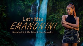 Lathitha, Ndohfire3135, Non-Cabashin & Mk Skies- Emanonini (official music video)mp4