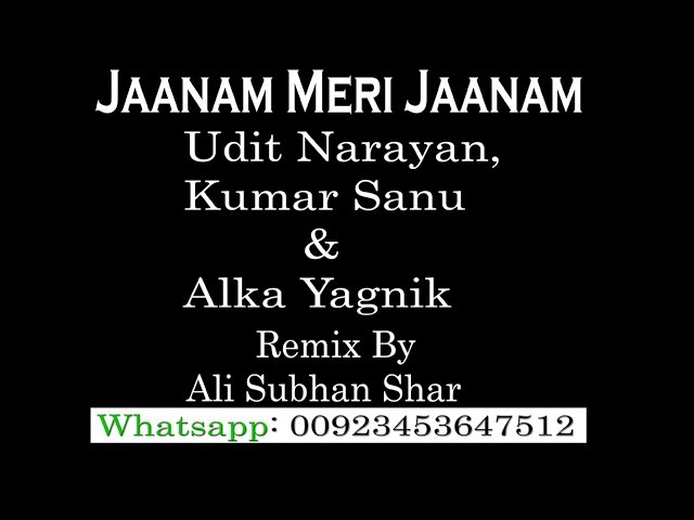 Jaanam Meri Jaanam - Udit Narayan, Kumar Sanu & Alka Yagnik