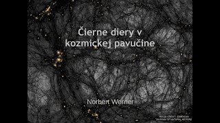 Norbert Werner - Čierne diery v kozmickej pavučine (Pátečníci 6.3.2020) (v2)