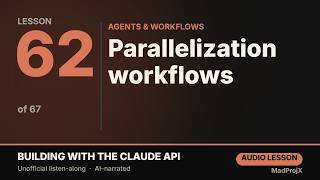 Parallelization workflows — Building with the Claude API (Lesson 62/67)