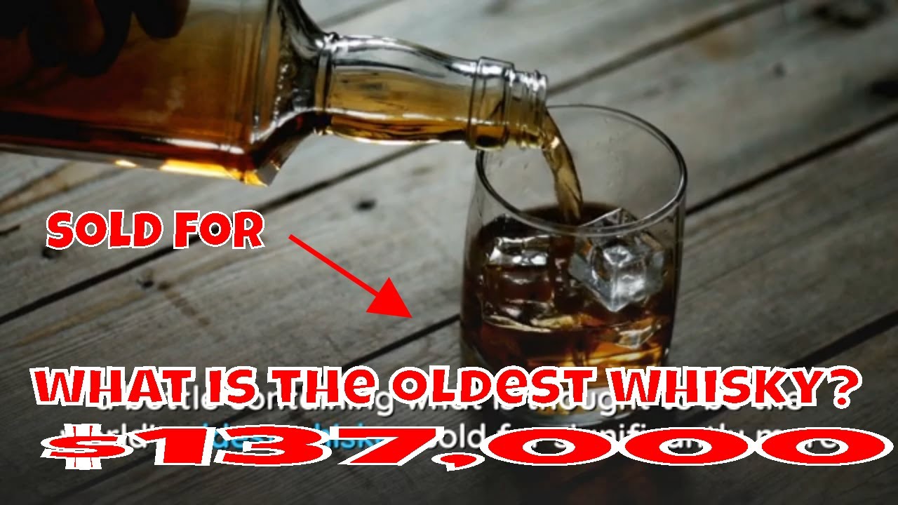 World’s Oldest Bottle of Whiskey Sold for $137,000😱
