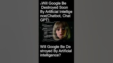 Will Google Be Destroyed By Artificial Intelligence Or Chatbot(Chat GPT)? |facts|#shorts