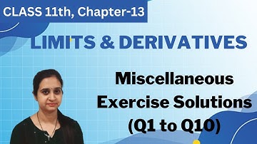 Miscellaneous Exercise (Q1 to Q10) Solutions || Class 11 Chapter 13 || Limits & Derivatives