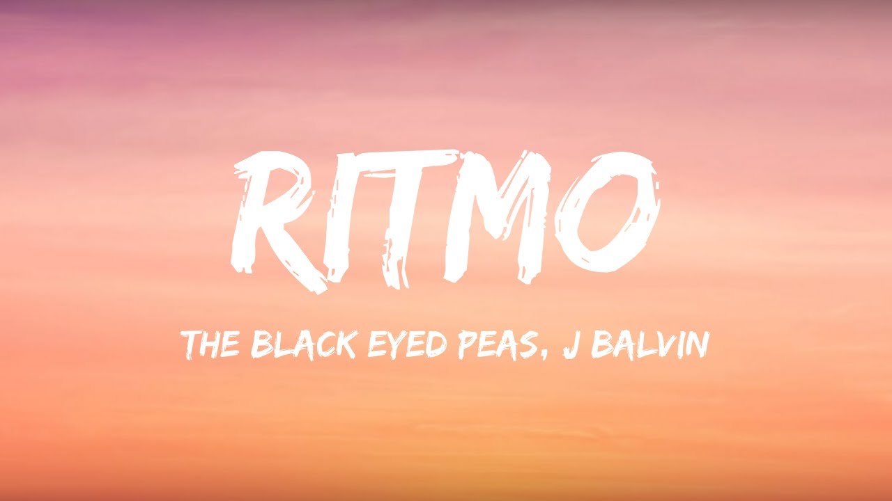 The Black Eyed Peas feat. J Balvin Ritmo Lyrics YouTube