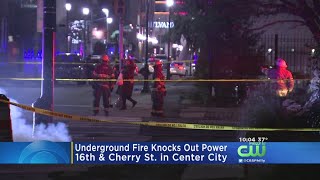 Underground Fire Knocks out Power in Center City