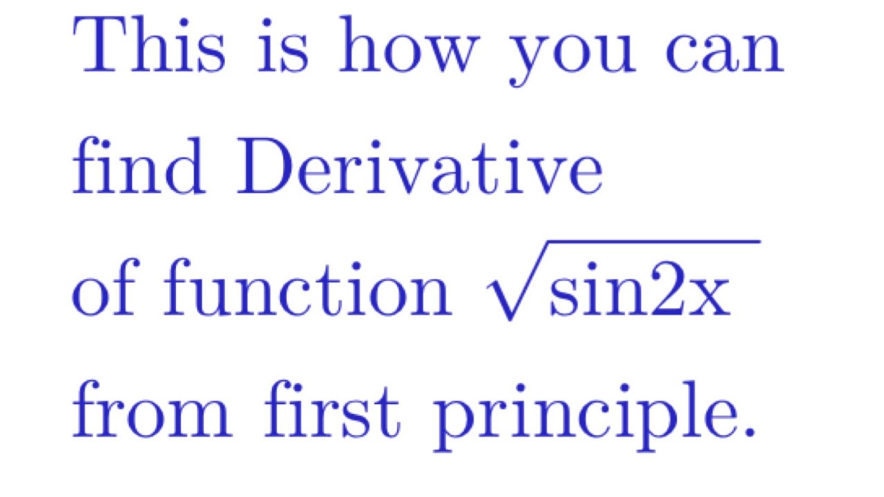 How To Find The Derivative Of Function sin2x From First Principle how-to-find-the-derivative-of-function-sin2x-from-first-principle