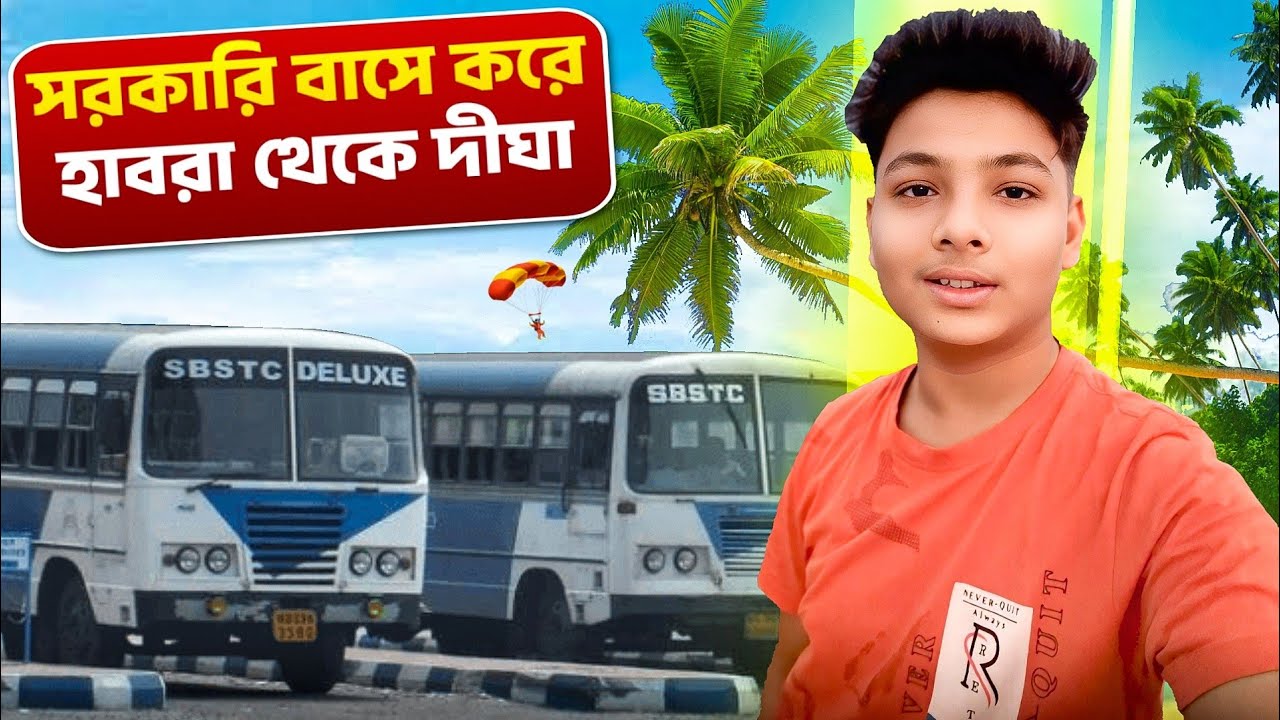 Habra To Digha By Bus || S.B.S.T.C Sarkari Bus Journey From Habra || New Digha Best Hotel