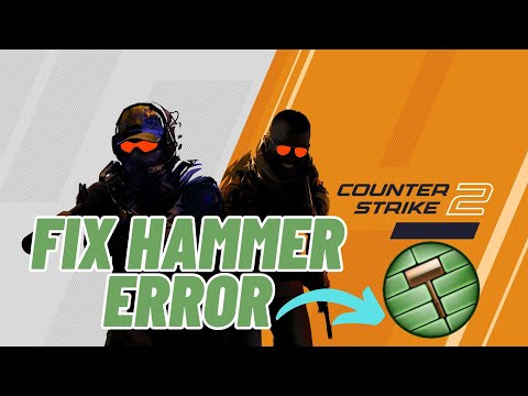 [RESOLVED] How To Fix Hammer Error In Counter-Strike 2 | 2024 Solutions