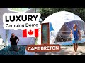 Staying in a Luxury Camping Dome in the Woods of Canada. Glamping in Cape Breton Nova Scotia 🇨🇦