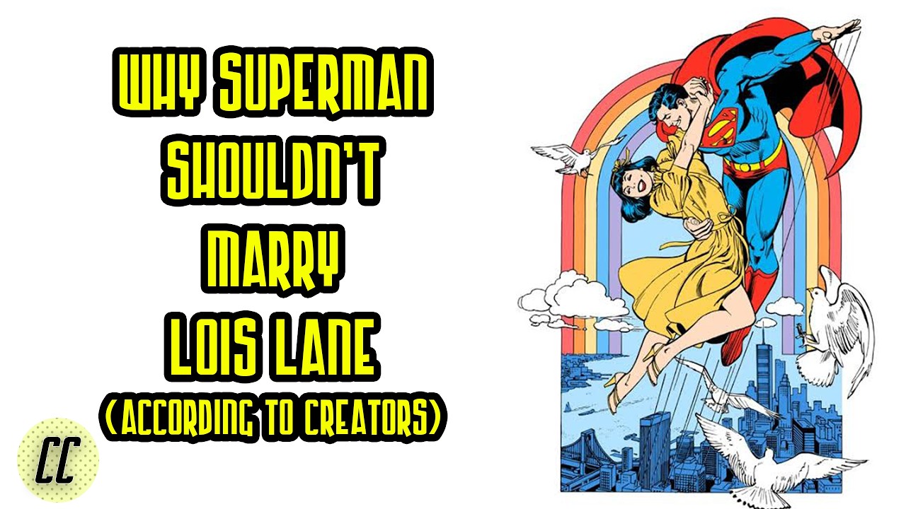 Why Did Superman Creators Not Want Him To Marry Lois Lane?