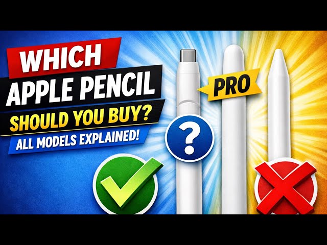 Which Apple Pencil Should You Buy in 2026? Avoid the Wrong Choice