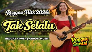 Download Lagu Tak Selalu - Reggae Cover ☕🎺 Cover Lagu Nostalgia yang Paling Enak Didengar | AHMAD MUSIC MP3