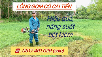 Lồng gom cỏ cải tiến, nhẹ nhàng, hiệu quả, tiết kiệm, có ích cho chăn nuôi. LH: 0917.491.029 (zalo)