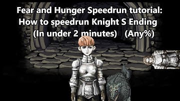 Fear and Hunger Speedrun tutorials: How to speedrun Knight S Ending (Any%)